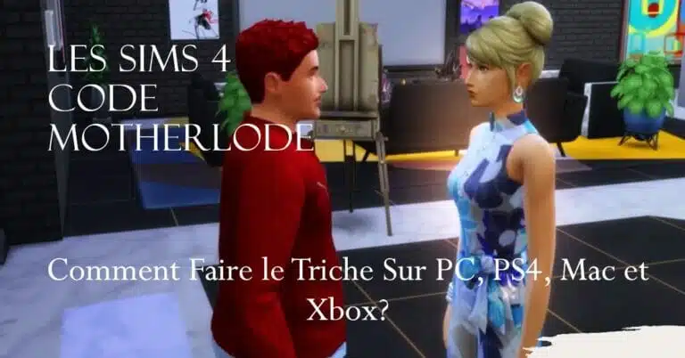 Les Sims 4 Code Motherlode Comment Faire le Triche Sur PC, PS4, Mac et Xbox