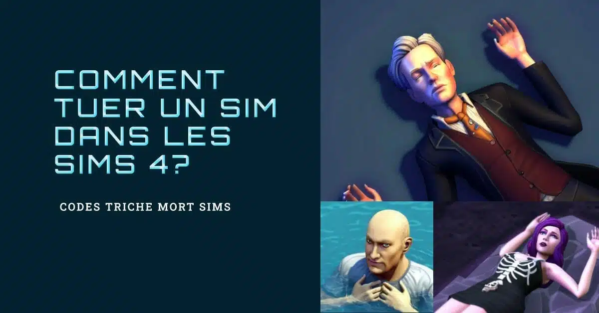 Comment Tuer un Sim Dans Les Sims 4, Codes Triche Mort Sims