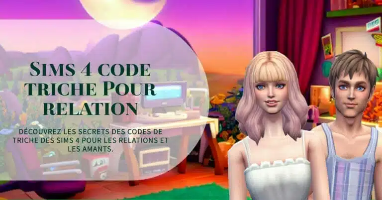 Les Sims 4 code triche Pour relation et amoureuses