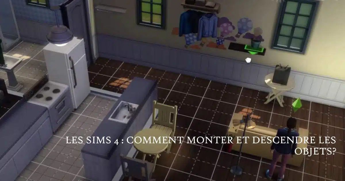 Comment Monter et descendre les objets sims 4