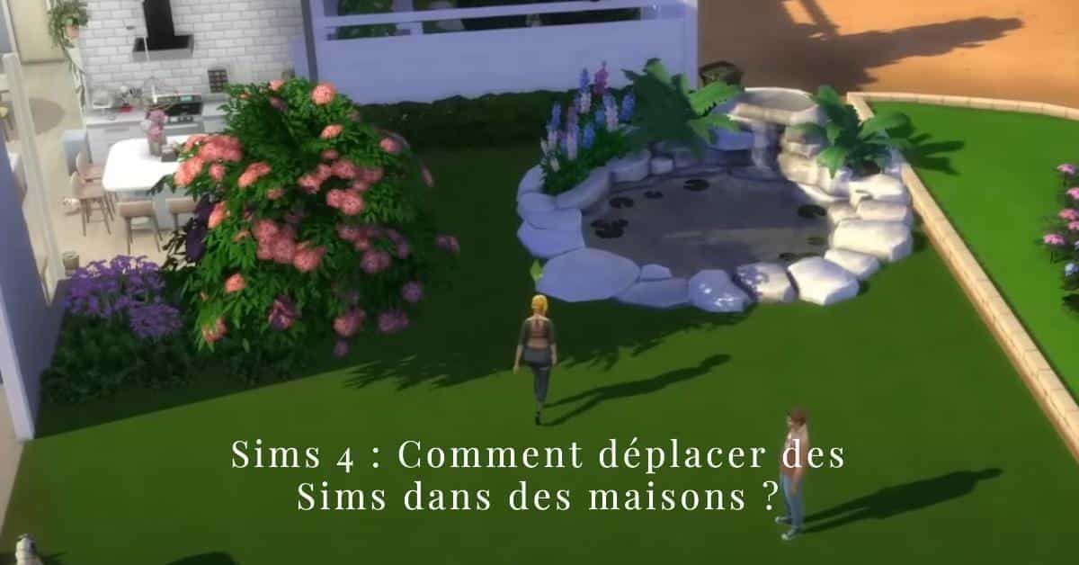Comment déplacer des Sims dans des maisons