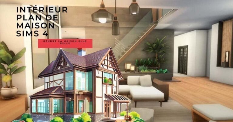 Intérieur plan de maison Sims 4 : Rendre la maison plus belle